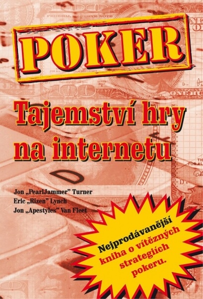 Levně Poker kniha Jon Turner, Eric Lynch a Jon Van Fleet: Poker – tajemství hry na internetu