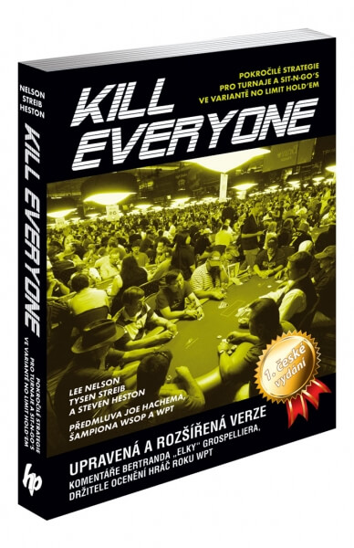 Poker kniha Lee Nelson, Tysen Streib a Steven Heston: Kill Everyone