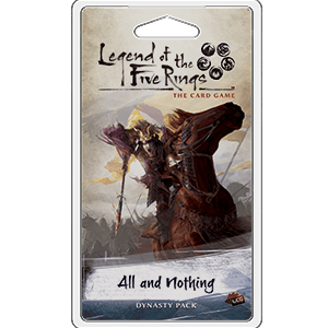 Legend of the Five Rings: The Card Game - All and Nothing