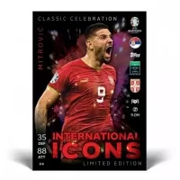 EURO 2024 Topps Match Attax International Icons Classic Celebration Limited Edition Mitrovic